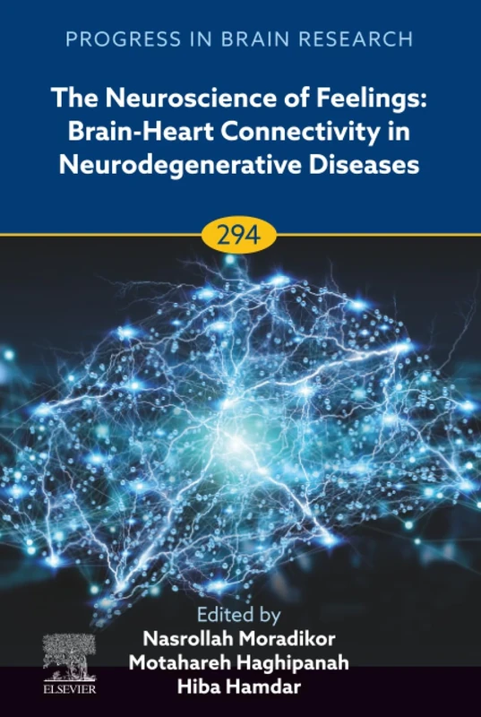 The Neuroscience of Feelings: Brain-Heart Connectivity in Neurodegenerative Diseases: Volume 294 (Progress in Brain Research, Volume 294)