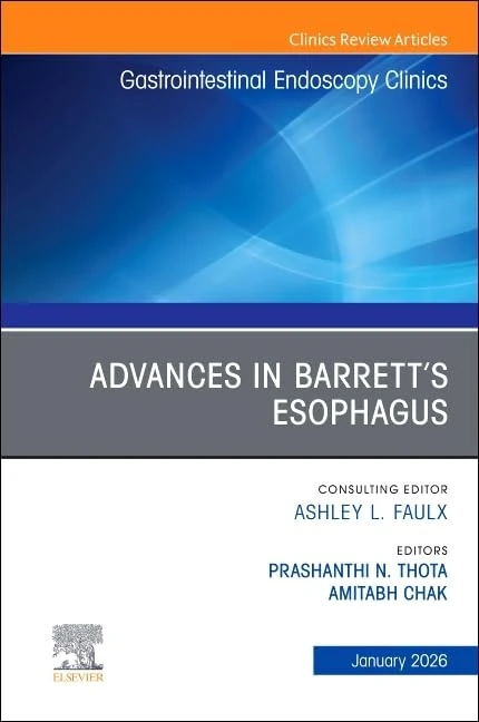 Advances in Barrett's Esophagus, An Issue of Gastrointestinal Endoscopy Clinics (Volume 36-1) (The Clinics: Internal Medicine, Volume 36-1)