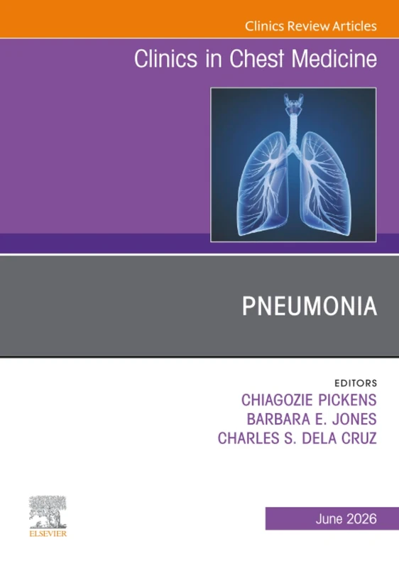 Pneumonia, An Issue of Clinics in Chest Medicine: Volume 47-2 (The Clinics: Internal Medicine, Volume 47-2)