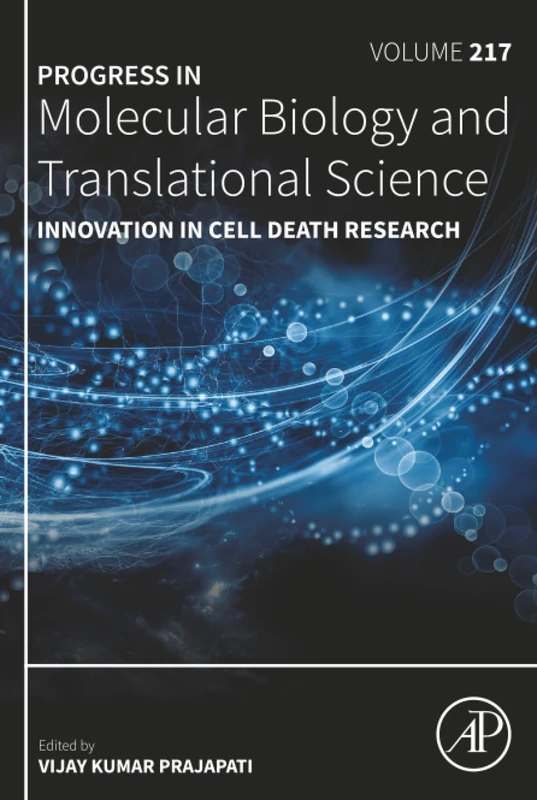 Innovation in Cell Death Research: Volume 217 (Progress in Molecular Biology and Translational Science, Volume 217)