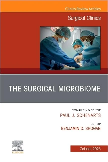 The Surgical Microbiome, An Issue of Surgical Clinics (Volume 105-5) (The Clinics: Surgery, Volume 105-5)