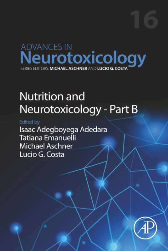 Nutrition and Neurotoxicology - Part B: Volume 16 (Advances in Neurotoxicology, Volume 16)