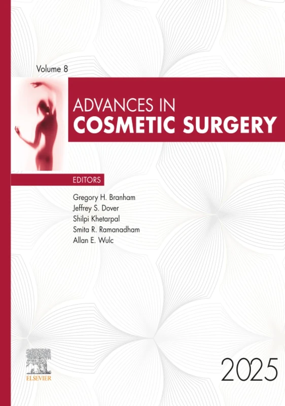 Elsevier Advances in Cosmetic Surgery, 2025: Volume 8-1