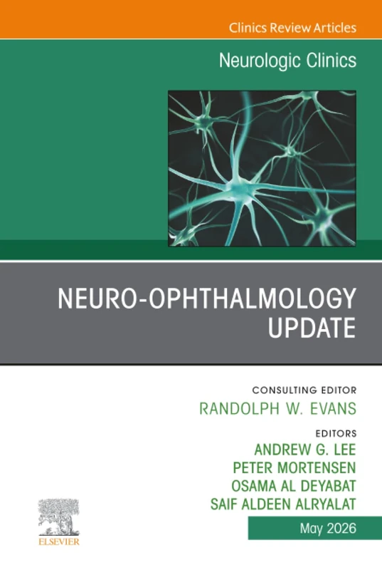 Neuro-Ophthalmology Update, An Issue of Neurologic Clinics: Volume 44-2 (The Clinics: Internal Medicine, Volume 44-2)