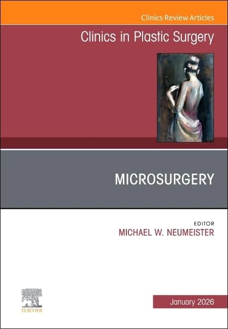 Microsurgery, An Issue of Clinics in Plastic Surgery (Volume 53-1) (The Clinics: Surgery, Volume 53-1)