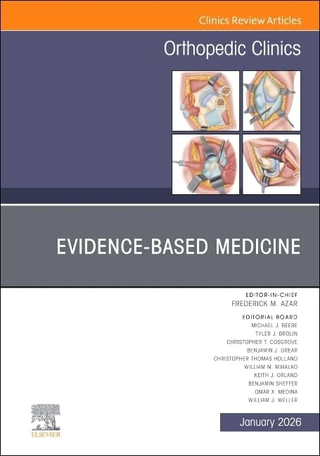 Evidence-Based Medicine, An Issue of Orthopedic Clinics (Volume 57-1) (The Clinics: Orthopedics, Volume 57-1)