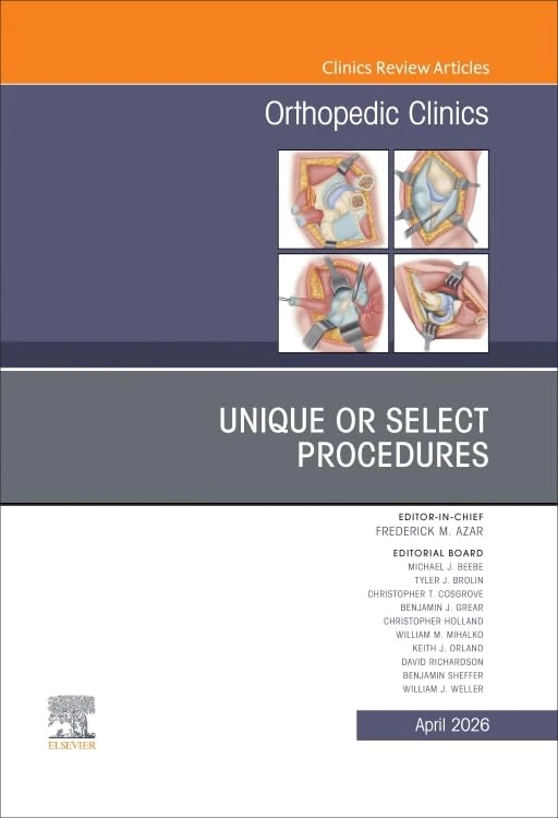 Unique or Select Procedures, An Issue of Orthopedic Clinics (Volume 57-2) (The Clinics: Orthopedics, Volume 57-2)