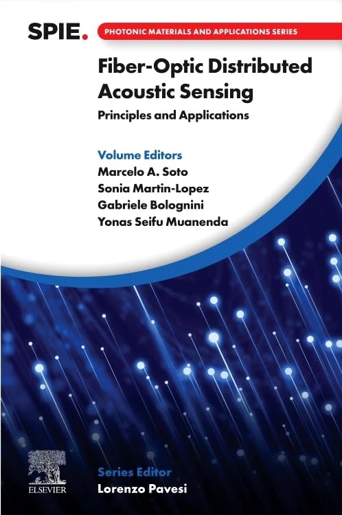 Fiber-Optic Distributed Acoustic Sensing: Principles and Applications (Photonic Materials and Applications Series)