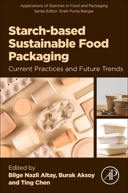 Starch-Based Sustainable Food Packaging: Current Practices and Future Trends (Applications of Starches in Food and Packaging)