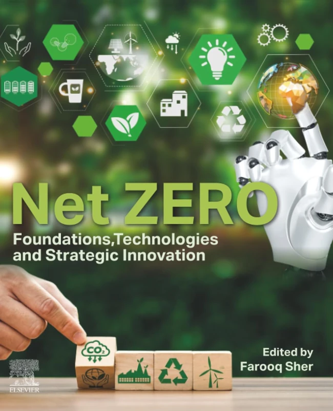 Net ZERO: Foundations, Technologies and Strategic Innovation: A Blueprint for Global Sustainability