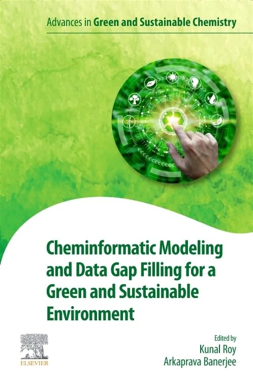 Cheminformatic Modeling and Data Gap Filling for a Green and Sustainable Environment (Advances in Green and Sustainable Chemistry)