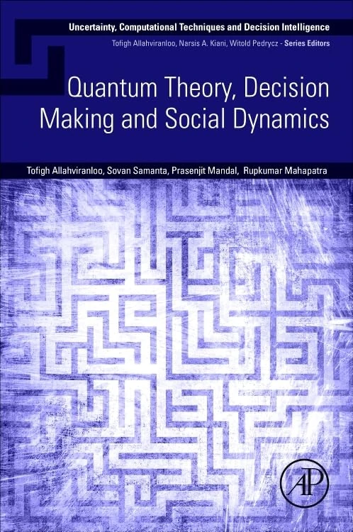 Quantum Theory, Decision Making and Social Dynamics (Uncertainty, Computational Techniques, and Decision Intelligence)