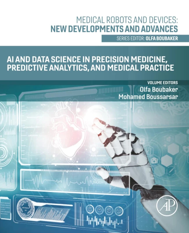 AI and Data Science in Precision Medicine, Predictive Analytics, and Medical Practice (Medical Robots and Devices: New Developments and Advances)
