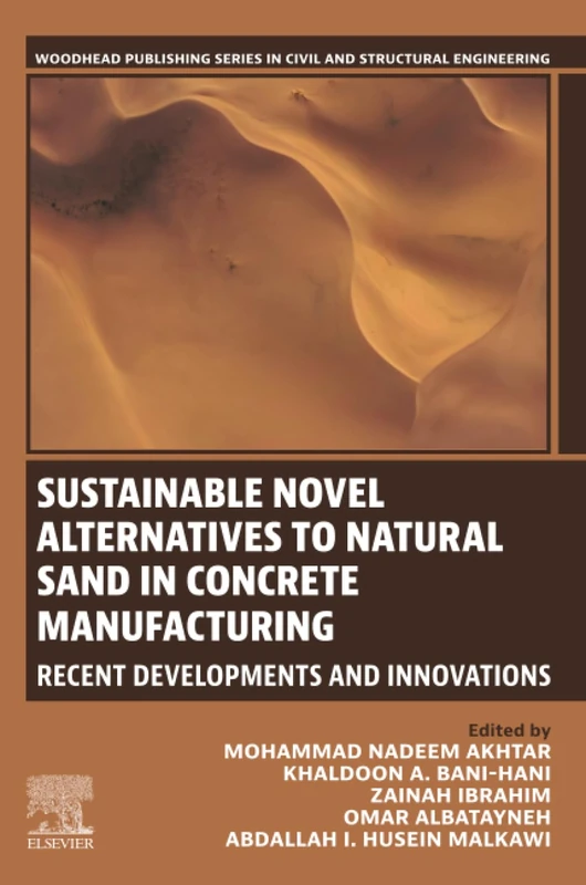 Sustainable Novel Alternatives to Natural Sand in Concrete Manufacturing: Recent Developments and Innovations (Woodhead Publishing Series in Civil and Structural Engineering)
