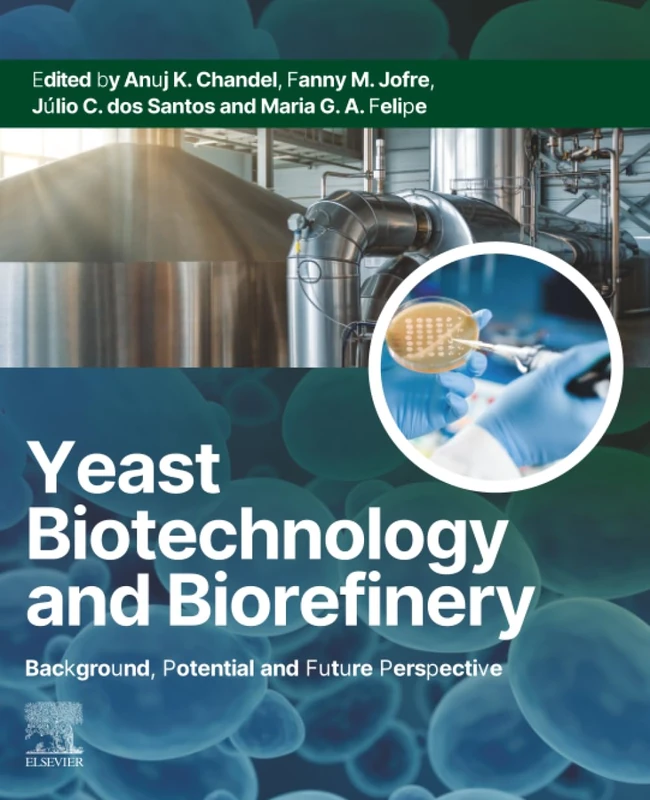 Yeast Biotechnology and Biorefinery: Background, Potential and Future Perspective
