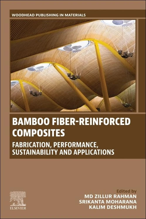 Bamboo Fiber-Reinforced Composites: Fabrication, Performance, Sustainability and Applications (Woodhead Publishing in Materials)