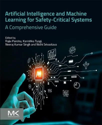 Artificial Intelligence and Machine Learning for Safety-Critical Systems: A Comprehensive Guide