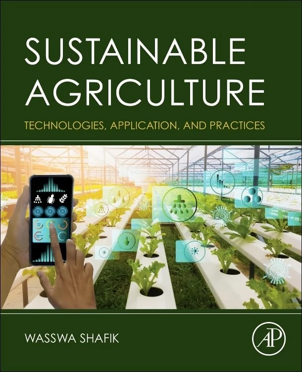 Sustainable Agriculture: Technologies, Application, and Practices
