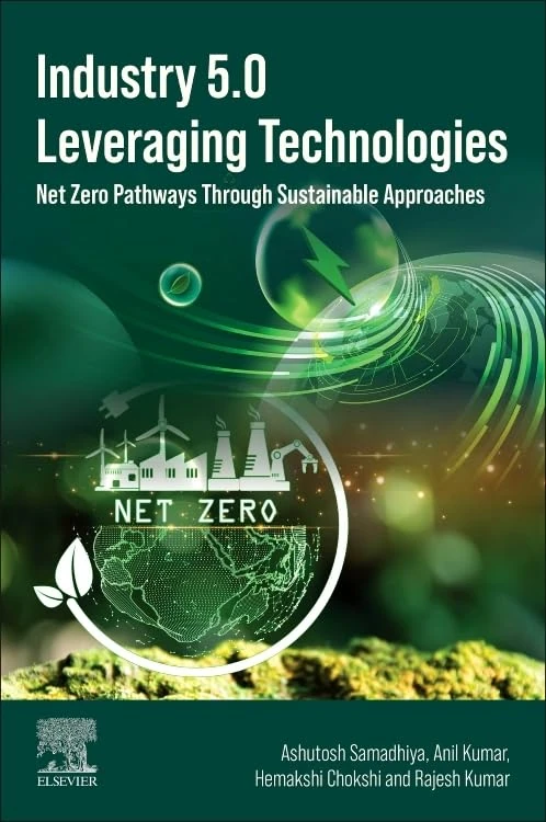 Elsevier Industry 5.0 Leveraging Technologies - Net Zero Book