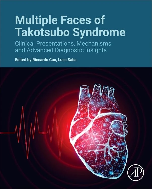 Multiple Faces of Takotsubo Syndrome: Clinical Presentations, Mechanisms and Advanced Diagnostic Insights