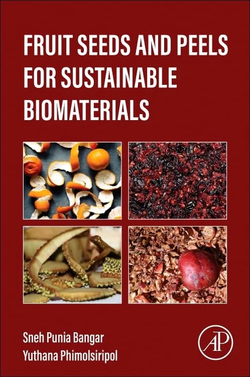 Fruit Seeds and Peels for Sustainable Biomaterials