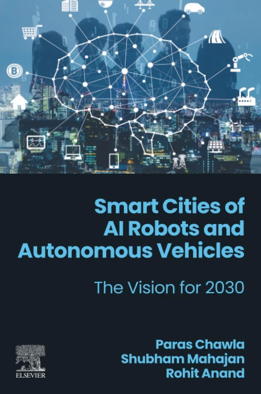 Smart Cities of AI Robots and Autonomous Vehicles: The Vision for 2030
