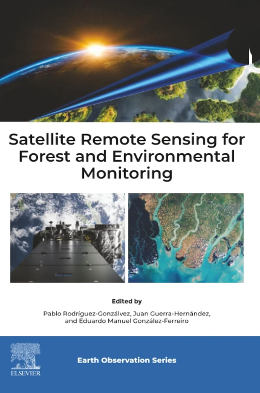 Elsevier Satellite Remote Sensing for Forest Monitoring Book
