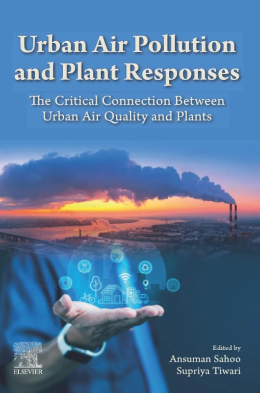 Urban Air Pollution and Plant Responses: The Critical Connection Between Urban Air Quality and Plants