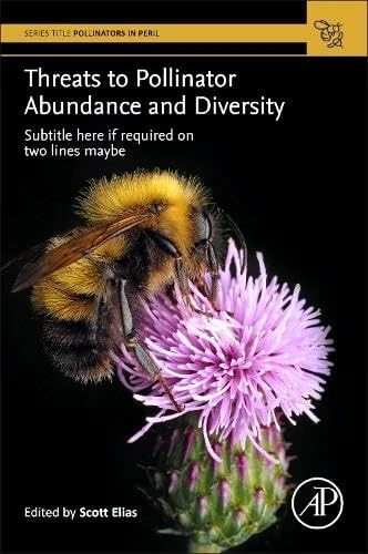 Threats to Pollinator Abundance and Diversity (Pollinators in Peril)
