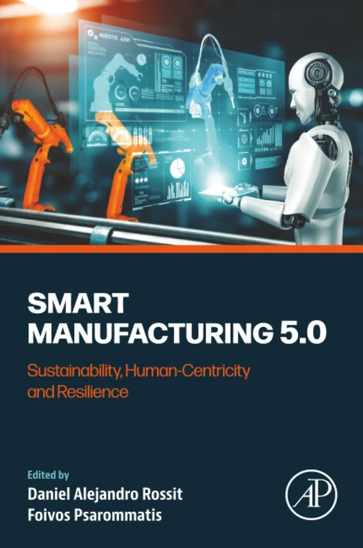 Smart Manufacturing 5.0: Sustainability, Human-Centricity, Resilience