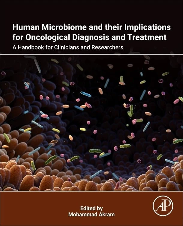 Human Microbiome and their Implications for Oncological Diagnosis and Treatment: A Handbook for Clinicians and Researchers