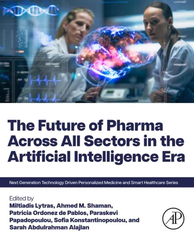 The Future of Pharma Across All Sectors in the Artificial Intelligence Era (Next Generation Technology Driven Personalized Medicine And Smart Healthcare)