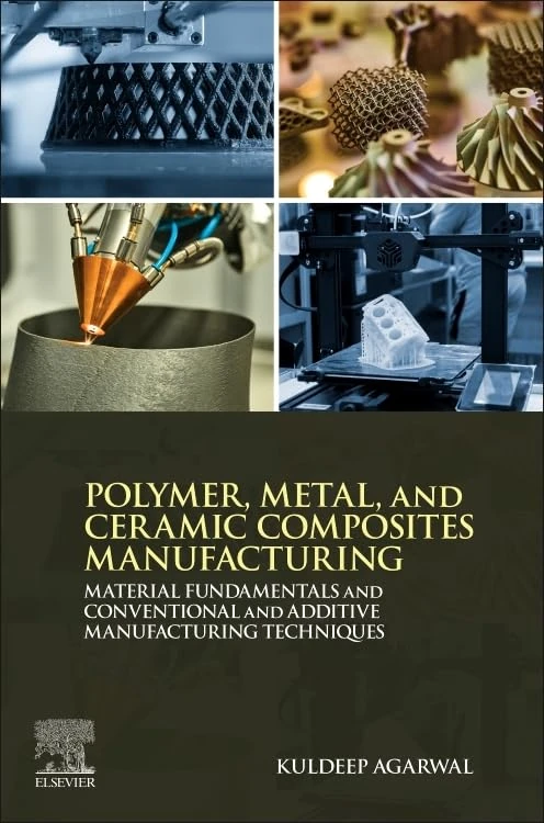 Polymer, Metal, and Ceramic Composites Manufacturing: Material Fundamentals and Conventional and Additive Manufacturing Techniques