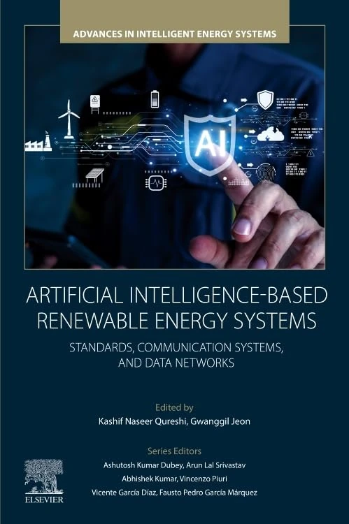 Artificial Intelligence-Based Renewable Energy Systems: Standards, Communication Systems, and Data Networks (Advances in Intelligent Energy Systems)
