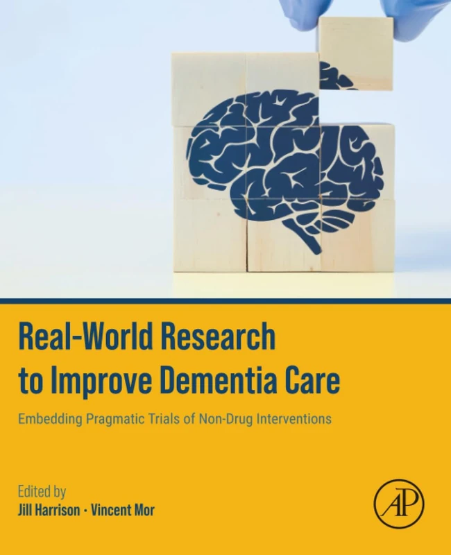Real-World Research to Improve Dementia Care: Embedding Pragmatic Trials of Non-Drug Interventions