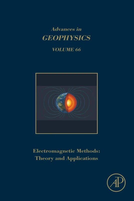 Electromagnetic Methods: Theory and Applications: Volume 66 (Advances in Geophysics, Volume 66)