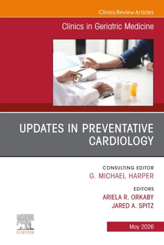 Updates in Preventative Cardiology, An Issue of Clinics in Geriatric Medicine: Volume 42-2 (The Clinics: Internal Medicine, Volume 42-2)