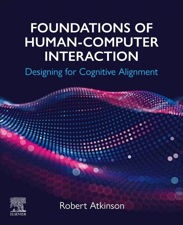 Foundations of Human-Computer Interaction: Designing for Cognitive Alignment