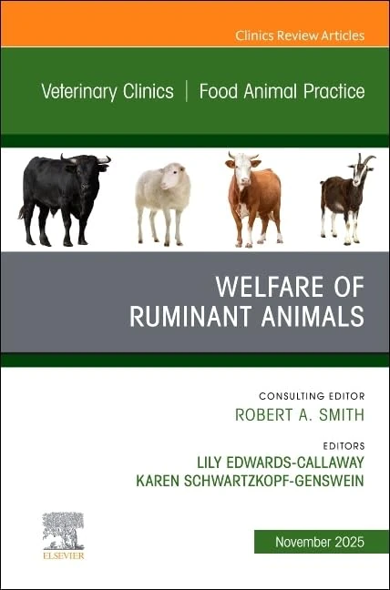 Welfare of Ruminant Animals, An Issue of Veterinary Clinics of North America: Food Animal Practice (Volume 41-3) (The Clinics: Veterinary Medicine, Volume 41-3)