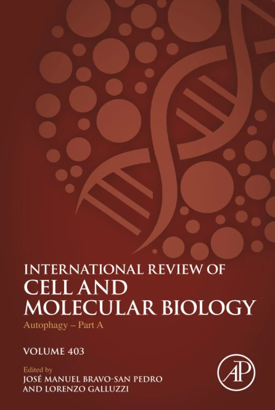 Autophagy – Part A: Volume 403 (International Review of Cell and Molecular Biology, Volume 403)