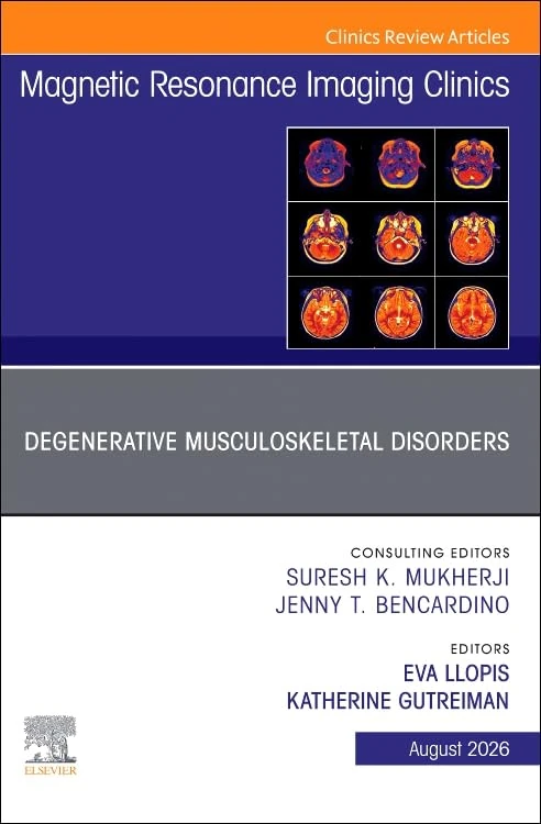 Degenerative Musculoskeletal Disorders, An Issue of Magnetic Resonance Imaging Clinics of North America (Volume 34-3) (The Clinics: Radiology, Volume 34-3)