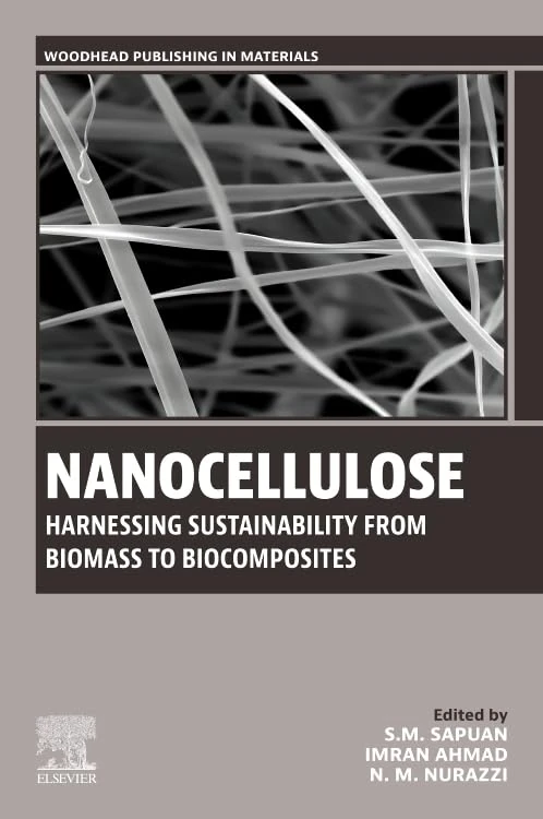 Nanocellulose: Harnessing Sustainability from Biomass to Biocomposites (Woodhead Publishing in Materials)