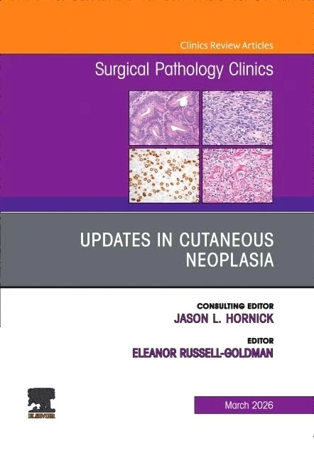 Updates in Cutaneous Neoplasia, An Issue of Surgical Pathology Clinics (Volume 19-1) (The Clinics: Surgery, Volume 19-1) - Image 1