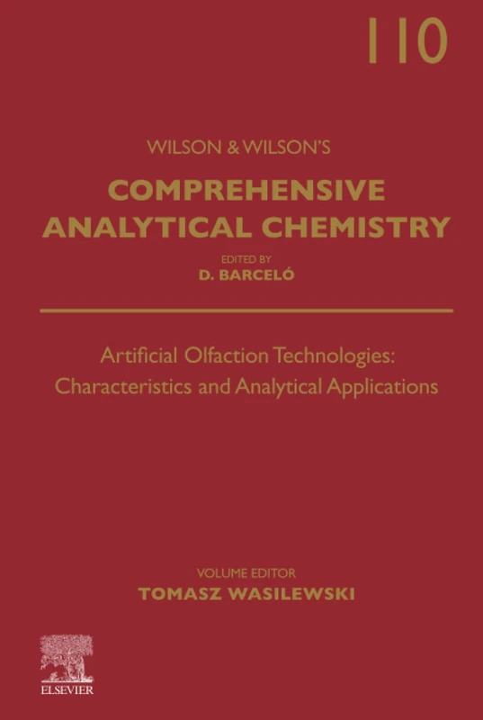 Artificial Olfaction Technologies: Characteristics And Analytical Applications: Volume 110 (Comprehensive Analytical Chemistry, Volume 110)