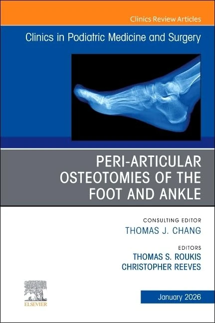 Peri-Articular Osteotomies of the Foot and Ankle, An issue of Clinics in Podiatric Medicine and Surgery (Volume 43-1) (The Clinics: Orthopedics, Volume 43-1)