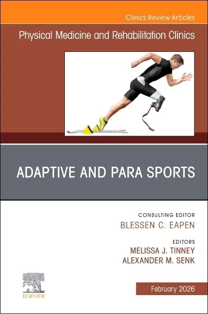 Adaptive and Para Sports, An Issue of Physical Medicine and Rehabilitation Clinics of North America (Volume 37-1) (The Clinics: Radiology, Volume 37-1)