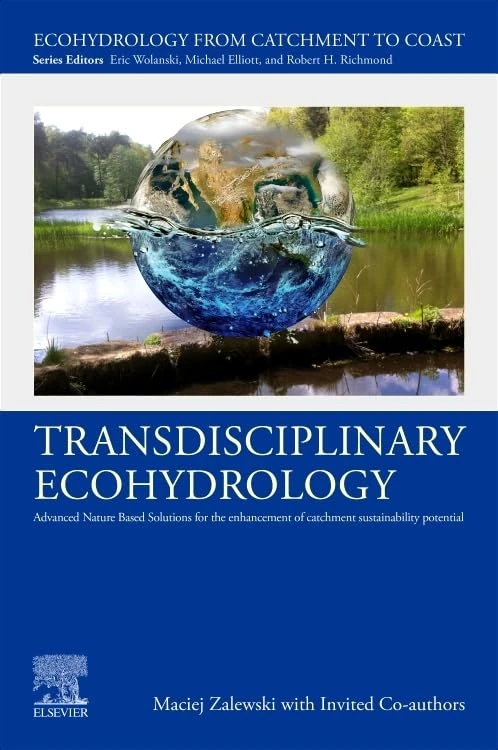 Transdisciplinary Ecohydrology: Advanced Nature Based Solutions for the Enhancement of Catchment Sustainability Potential (Ecohydrology from Catchment to Coast)