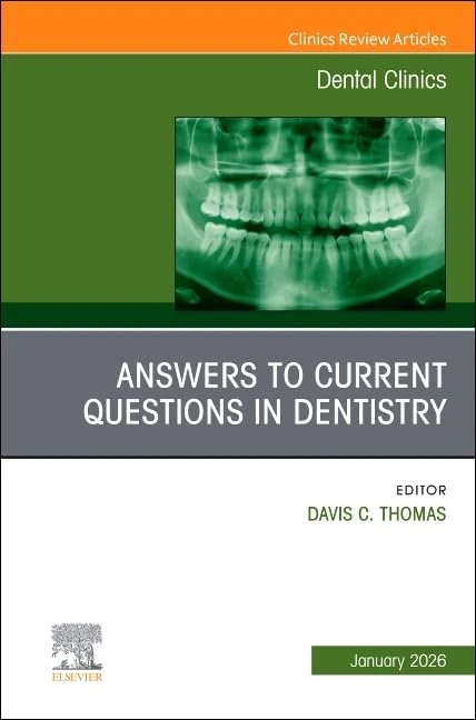 Answers to Current Questions in Dentistry, An Issue of Dental Clinics of North America (Volume 70-1) (The Clinics: Dentistry, Volume 70-1)