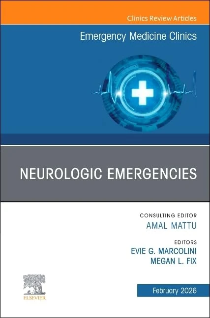 Neurologic Emergencies, An Issue of Emergency Medicine Clinics of North America (Volume 44-1) (The Clinics: Internal Medicine, Volume 44-1)