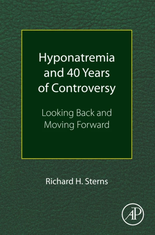Hyponatremia and 40 Years of Controversy: Looking Back and Moving Forward
